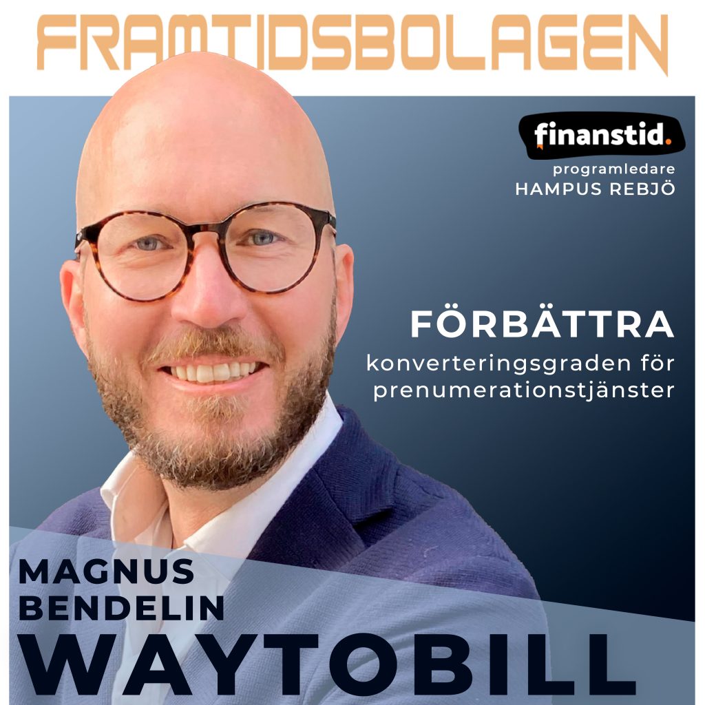 Framtidsbolagen – Förbättra konverteringsgraden för prenumerationstjänster